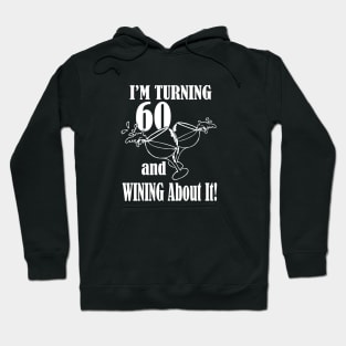 60th Birthday, Turning 60 and winning about it, Birthday gift idea Hoodie